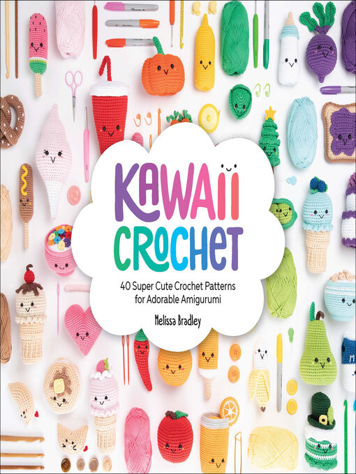 Title details for Kawaii Crochet by Melissa Bradley - Wait list